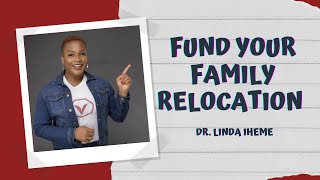 Fund Your Family Relocation What You Need to Know Dr Linda Iheme [upl. by Tiffanie]