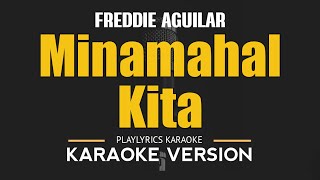 Minamahal Kita  Freddie Aguilar OPM HD Karaoke [upl. by Lotsyrk]