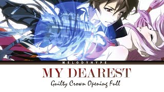 Guilty Crown Opening Full  My Dearest by supercell [upl. by Kennett646]