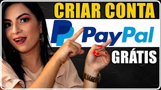 Como Abrir Uma Conta no Paypal e Confirmar Conta Para Receber Pagamentos Passo a Passo [upl. by Ettenor]