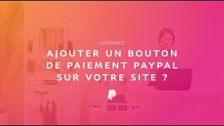 Comment ajouter un bouton de paiement PayPal sur votre site [upl. by Nagap]