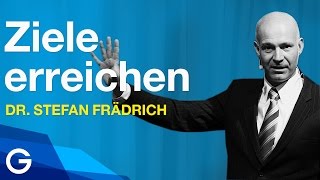 So wirst du motiviert erfolgreich Ziele erreichen  Dr Stefan Frädrich [upl. by Tearle]