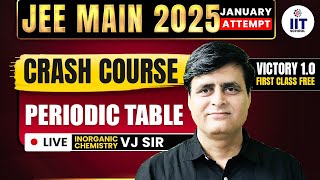 JEE MAIN 2025  CRASH COURSE  Periodic Table Inorganic Chemistry By VJ Sir [upl. by Guthrey]