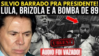 URGENTE LULA BRIZOLA E O GOLPE CONTRA SILVIO SANTOS ÁUDIO VAZADO REVELA BOMBA EM 1989 [upl. by Doro]