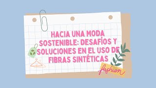 Hacia una Moda Sostenible Desafíos y soluciones en el uso de Fibras Sintéticas [upl. by Epner]