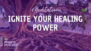 Meditation to Ignite Your Healing Power  SelfHealing Reset  Mindful Movement [upl. by Sinnylg551]