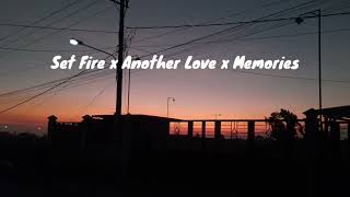 Set Fire x Another Love x Memories [upl. by Chader978]