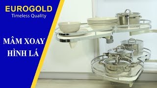 MÂM XOAY HÌNH LÁ  Phụ Kiện Tủ Bếp  Eurogold Vietnam [upl. by Anrehs]