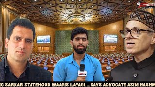 NC Sarkar Statehood wapas laegi says Advocate Asim Hashmi Listen In [upl. by Nawuj617]