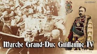 Marche GrandDuc Guillaume IV Luxembourgish march [upl. by Seroled]