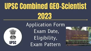 UPSC GEOSCIENTIST 2023 FORM OUT  EXAM DATE  ELIGIBILITY  EXAM PATTERN  UPSC GEO CHEMIST 2023 [upl. by Llehcor]