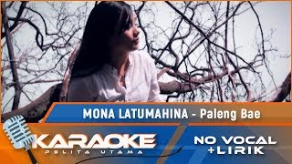 Karaoke Version Mona Latumahina  PALENG BAE  Karaoke Lagu Ambon  no vocal [upl. by Guntar751]