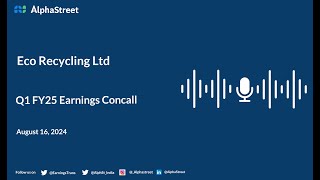 Eco Recycling Ltd Q1 FY202425 Earnings Conference Call [upl. by Lederer]