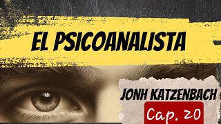 Audiolibro  El psicoanalista  Jonh Katzenbach  Cap 20 [upl. by Ajnat]