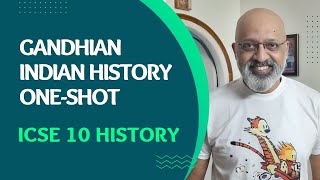 Gandhian Indian History OneShot  ICSE 10 History amp Civics  Sudhir Sir  Explanation in English [upl. by Atinniuq115]