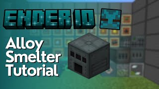 How To Use Alloy Smelters In EnderIO [upl. by Oralie317]