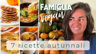 7 Deliziose Ricette Autunnali con la ZUCCA 🍂 Cucina Vegana per Tutta la Famiglia [upl. by Noyk]