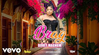 Dovey Magnum Panta Son  Brag Official Audio [upl. by Eiggep]