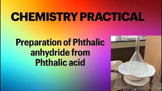 Chemistry Board Practical I ActivityPreparation of Phthalic anhydride from Phthalic acid I Grade 12 [upl. by Adnahs]