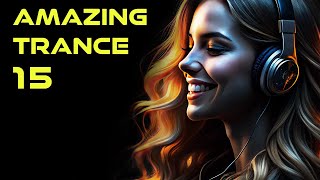 AMAZING TRANCE 15 [upl. by Ylatan796]