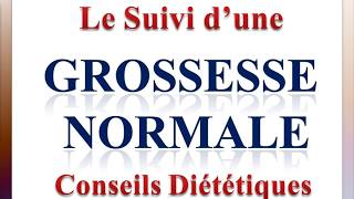 Le Suivi d’une Grossesse Normale Conseils Diététiques Alimentation à suivre Tests Bilans Symptomes [upl. by Emalee808]