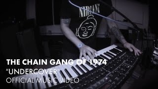 The Chain Gang Of 1974  Undercover Official Music Video [upl. by Itram]