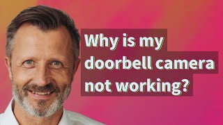 Why is my doorbell camera not working [upl. by Tilford]