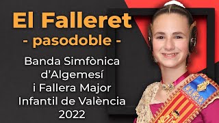 EL FALLERET pasodoble  Fallera Mayor Infantil de València 2022  Banda Simfònica dAlgemesí [upl. by Abad]