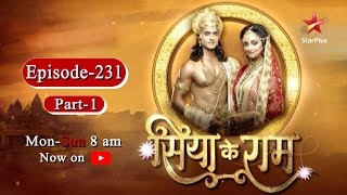 Siya Ke Ram Season 1  Episode 231  Part 1 [upl. by Libbi567]