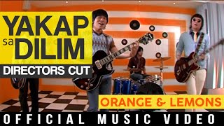 Orange amp Lemons  Yakap sa Dilim Official Music Video [upl. by Myk244]