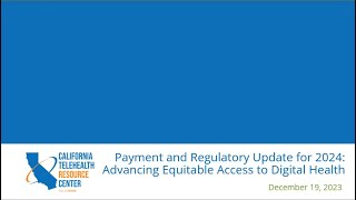 Payment and Regulatory Update for 2024 Advancing Equitable Access to Digital Health [upl. by Dwinnell780]