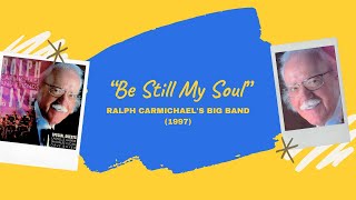 quotBe Still My Soul”  Ralph Carmichael’s Big Band 1998 [upl. by Ardekahs]