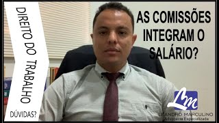 AS COMISSÕES INTEGRAM O SALÁRIO [upl. by Yelrac]