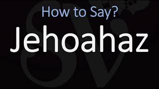 How to Pronounce Jehoahaz CORRECTLY [upl. by Ardnoed]