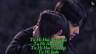 Tu Hi Hai Aashiqui Lyrics Arijit Singh Palak Muchhal Sultan Nihal Full Song [upl. by Gabbie]