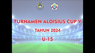 TURNAMEN ALOISIUS CUP V  U15 [upl. by Hakeber567]