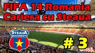 Fifa 14 Romania  Cariera cu Steaua Ep 3 HD [upl. by Llertram173]