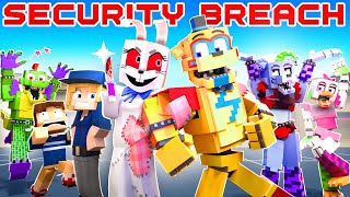 FNAF SECURITY BREACH THE MOVIE  Minecraft FNAF Animation [upl. by Nosaes]