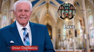 Jesse Duplantis Full Sermons  Love [upl. by Ryder772]