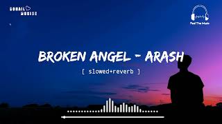 Arash  Broken Angel slowedreverb   FeatHelena  Feel The Music [upl. by Cedar]