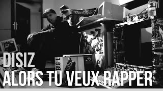 Disiz La Peste  Alors tu veux rapper [upl. by Sauncho]