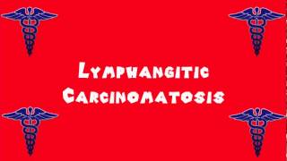 Pronounce Medical Words ― Lymphangitic Carcinomatosis [upl. by Yelsna641]