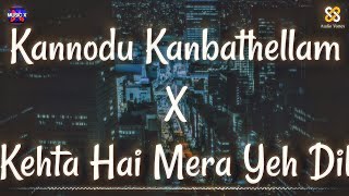 Kannodu Kanbathellam X Kehta Hai Mera Yeh Dil Remix  AR Rahman  Jeans  Tamil x Hindi  Mashup [upl. by Mandler]