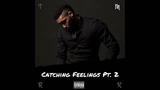 Catching Feelings Pt 2 [upl. by Kahl]