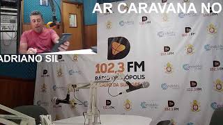 23102024  CARAVANA NO AR COM ADRIANO SILVA [upl. by Ruffo]