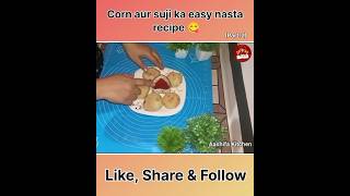 Corn aur suji ka testy nasta recipe😋  nasta breakfastideas aashifakitchenskills shorts [upl. by Naiva]