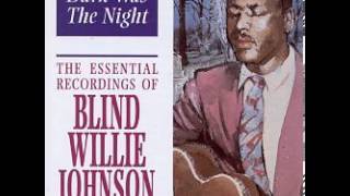 Blind Willie Johnson  Its Nobody Fault But Mine [upl. by Web]