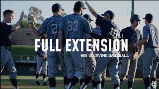 FULL EXTENSION UC Irvine Baseball  Episode 1 [upl. by Spoor]