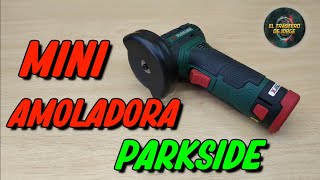 MINI AMOLADORA PARKSIDE [upl. by Eimia732]