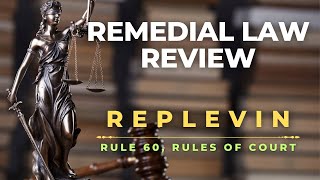 RULE 60  REPLEVIN  REMEDIAL LAW REVIEW [upl. by Gabrielle672]